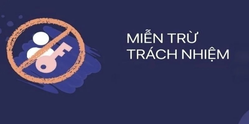 Chính sách miễn trừ trách nhiệm - Các nội dung chính