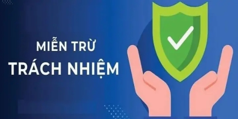 Khái quát chính sách miễn trừ trách nhiệm mới nhất