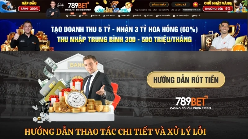 Rút tiền 789BET: Hướng dẫn thao tác chi tiết và xử lý lỗi